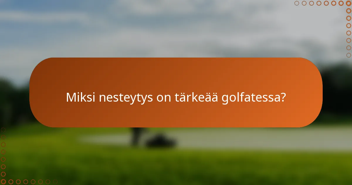 Miksi nesteytys on tärkeää golfatessa?