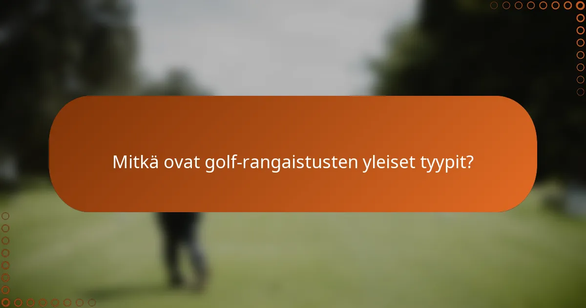 Mitkä ovat golf-rangaistusten yleiset tyypit?